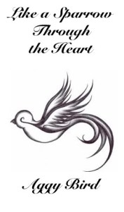 Like A Sparrow Through the Heart