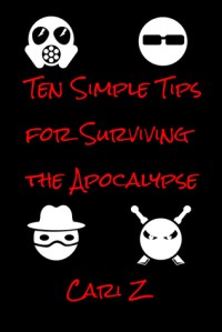 Ten Simple Tips For Surviving the Apocalypse